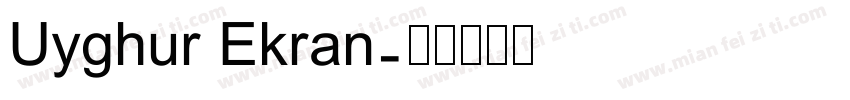 Uyghur Ekran字体转换